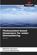 Photosystem-based biosensors for water biomonitoring