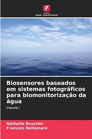 Biosensores baseados em sistemas fotográficos para biomonitorização da água