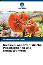 Invasive, opportunistische Pilzinfektionen und Dermatophyten