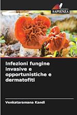 Infezioni fungine invasive e opportunistiche e dermatofiti