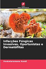 Infecções Fúngicas Invasivas, Oportunistas e Dermatófitas