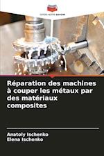 Réparation des machines à couper les métaux par des matériaux composites