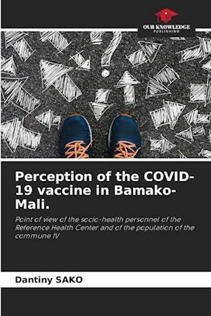 Perception of the COVID-19 vaccine in Bamako-Mali.