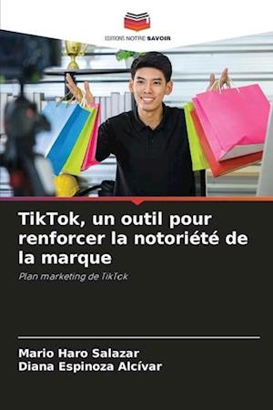 TikTok, un outil pour renforcer la notoriété de la marque