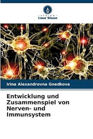 Entwicklung und Zusammenspiel von Nerven- und Immunsystem