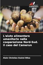 L'aiuto alimentare umanitario nella cooperazione Nord-Sud. Il caso del Camerun