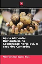 Ajuda Alimentar Humanitária na Cooperação Norte-Sul. O caso dos Camarões