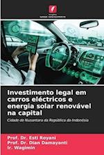 Investimento legal em carros eléctricos e energia solar renovável na capital