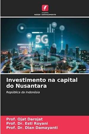 Investimento na capital do Nusantara