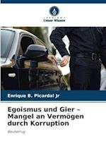 Egoismus und Gier ¿ Mangel an Vermögen durch Korruption