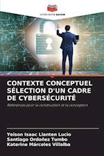 CONTEXTE CONCEPTUEL SÉLECTION D'UN CADRE DE CYBERSÉCURITÉ