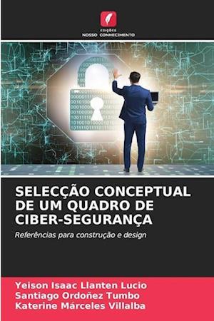 SELECÇÃO CONCEPTUAL DE UM QUADRO DE CIBER-SEGURANÇA