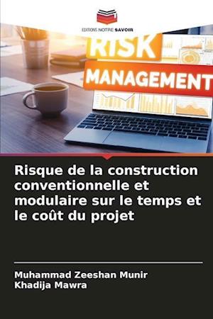 Risque de la construction conventionnelle et modulaire sur le temps et le coût du projet