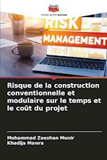 Risque de la construction conventionnelle et modulaire sur le temps et le coût du projet