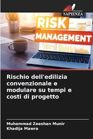 Rischio dell'edilizia convenzionale e modulare su tempi e costi di progetto