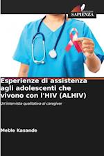 Esperienze di assistenza agli adolescenti che vivono con l'HIV (ALHIV)