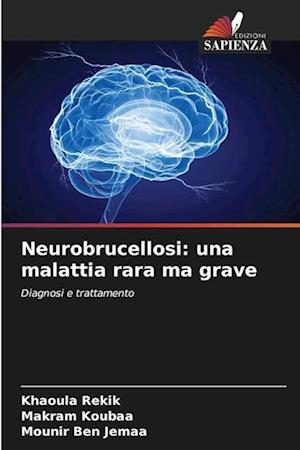 Neurobrucellosi: una malattia rara ma grave