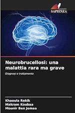 Neurobrucellosi: una malattia rara ma grave