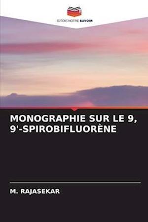 MONOGRAPHIE SUR LE 9, 9'-SPIROBIFLUORÈNE