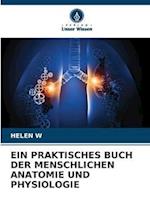 EIN PRAKTISCHES BUCH DER MENSCHLICHEN ANATOMIE UND PHYSIOLOGIE