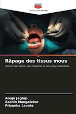 Râpage des tissus mous