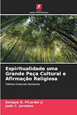 Espiritualidade uma Grande Peça Cultural e Afirmação Religiosa