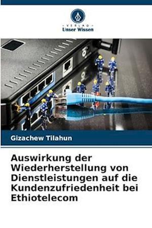 Auswirkung der Wiederherstellung von Dienstleistungen auf die Kundenzufriedenheit bei Ethiotelecom