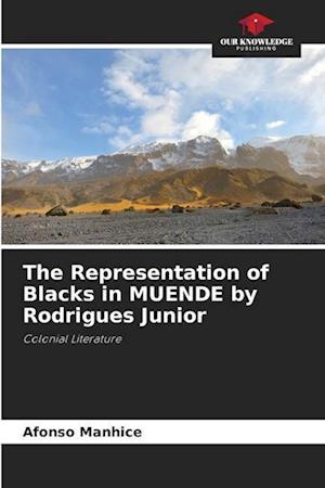 The Representation of Blacks in MUENDE by Rodrigues Junior