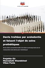 Dents traitées par endodontie et faisant l'objet de soins prothétiques