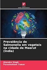 Prevalência de Salmonella em vegetais na cidade de Meerut (Índia)