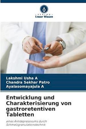 Entwicklung und Charakterisierung von gastroretentiven Tabletten