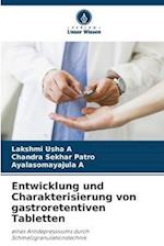 Entwicklung und Charakterisierung von gastroretentiven Tabletten