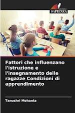 Fattori che influenzano l'istruzione e l'insegnamento delle ragazze Condizioni di apprendimento