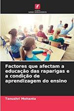 Factores que afectam a educação das raparigas e a condição de aprendizagem do ensino