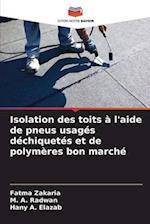 Isolation des toits à l'aide de pneus usagés déchiquetés et de polymères bon marché