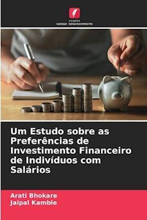 Um Estudo sobre as Preferências de Investimento Financeiro de Indivíduos com Salários