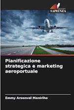 Pianificazione strategica e marketing aeroportuale