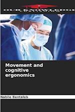 Movement and cognitive ergonomics