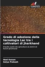 Grado di adozione della tecnologia Lac tra i coltivatori di Jharkhand