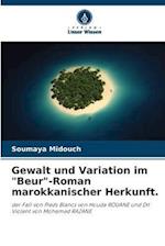 Gewalt und Variation im "Beur"-Roman marokkanischer Herkunft.