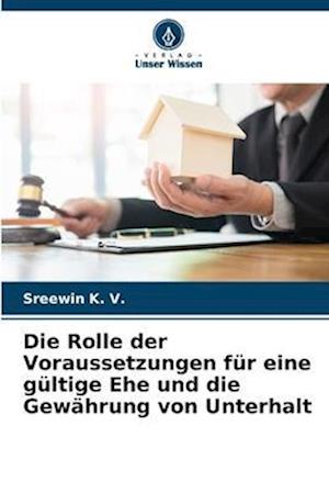 Die Rolle der Voraussetzungen für eine gültige Ehe und die Gewährung von Unterhalt