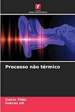 Processo não térmico