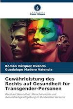 Gewährleistung des Rechts auf Gesundheit für Transgender-Personen