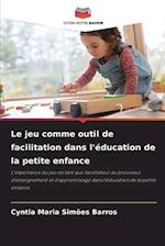 Le jeu comme outil de facilitation dans l'éducation de la petite enfance