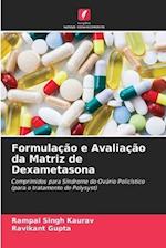 Formulação e Avaliação da Matriz de Dexametasona