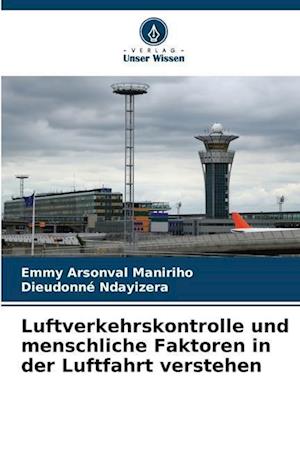 Luftverkehrskontrolle und menschliche Faktoren in der Luftfahrt verstehen