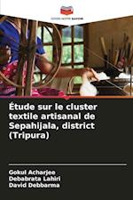 Étude sur le cluster textile artisanal de Sepahijala, district (Tripura)