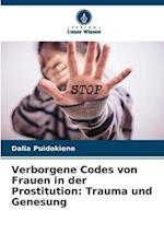 Verborgene Codes von Frauen in der Prostitution: Trauma und Genesung