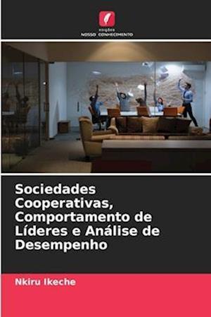 Sociedades Cooperativas, Comportamento de Líderes e Análise de Desempenho