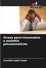 Stress psico-traumatico e malattie psicosomatiche